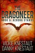 Aerona Stands (The Dragoneer #3) by Danny Knestaut