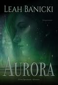 Aurora by Leah Banicki