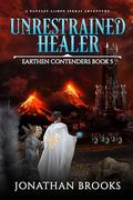 Unrestrained Healer by Jonathan Brooks