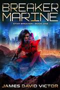 Breaker Marine (Star Breaker #1) by James David Victor