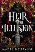 Heir of Illusion by Madeline Taylor