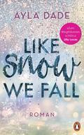 Like Snow We Fall by Ayla Dade