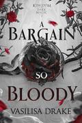 A Bargain So Bloody by Vasilisa Drake