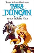 Tara Duncan contre la reine noire (Tara Duncan #9) by Sophie Audouin-Mamikonian