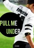 Pull Me Under by zarah5