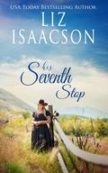 His Seventh Stop by Liz Isaacson