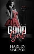 Good Girl (Sugar Life #2) by Harley Madison