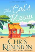 The Cat's Meow: An Aloha Series Companion Story (Surf's Up #7) by Chris Keniston