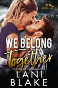 We Belong Together (Ryker Falls #7) by Lani Blake