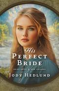 His Perfect Bride (Bride Ships: New Voyages #3) by Jody Hedlund