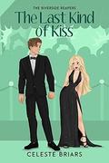 The Last Kind of Kiss (Riverside Reapers #4) by Celeste Briars