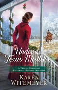 Under the Texas Mistletoe (Archer Brothers #2.5) by Karen Witemeyer