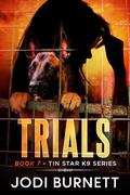 Trials (Tin Star K9 #7) by Jodi Burnett