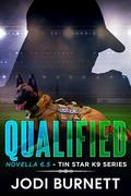 Qualified (Tin Star K9 #6.5) by Jodi Burnett