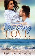Resisting Love (Starlight Ridge #2) by Kat Bellemore
