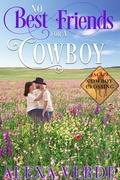No Best Friends for a Cowboy (Escape to Cowboy Crossing #5) by Alexa Verde
