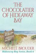 The Chocolatier of Hideaway Bay by Michele Brouder