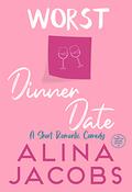 Worst Dinner Date (The Manhattan Svenssons #5.5) by Alina Jacobs