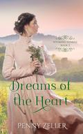 Dreams of the Heart by Penny Zeller