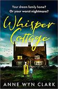 Whisper Cottage by E.A. Clark