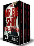 The Mr. Big Shot Collection by S.E. Lund