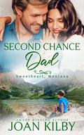 Second Chance Dad (Sweetheart, Montana #3) by Joan Kilby