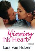 Winning His Heart (Marietta St Claire's #2) by Lara Van Hulzen