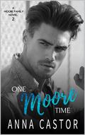 One Moore Time (Moore Family #2) by Anna Castor