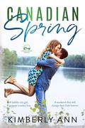 Canadian Spring (Logan Creek #4) by Kimberly Ann