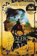 Healer's Blade (Enemy's Keeper #1) by Kyrie Wang