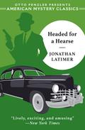 Headed for a Hearse (Bill Crane #2) by Jonathan Latimer