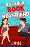 Not Your Book Boyfriend by L. Ann