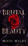 Brutal Beauty (Brutal Beauty #.5) by Misti Wilds