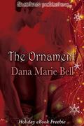 The Ornament (Ornament #1-3) by Dana Marie Bell