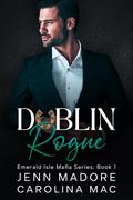 Dublin Rogue (Emerald Isle Mafia #1) by Carolina Mac