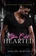 Stone Cold Hearted: Ruthless Creatures by Adaline Winters