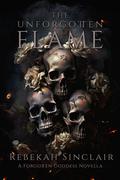 The Unforgotten Flame (The Forgotten Goddess #1.5) by Rebekah Sinclair