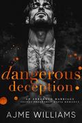 Dangerous Deception by Ajme Williams