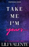 Take Me I'm Yours (Forbidden Billionaires #1) by Lili Valente