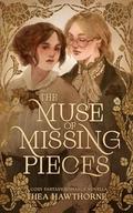 The Muse of Missing Pieces by Thea Hawthorne