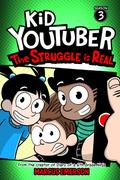 Kid Youtuber 3: The Struggle is Real: From the Creator of Diary of a 6th Grade Ninja by Marcus Emerson, Noah Child