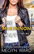 THE McKINNON WAY vol. 1&2: A Romantic Thriller set in the Gilroy Universe by Megyn Ward