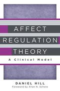 Affect Regulation Theory: A Clinical Model by Daniel Hill