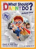 What Should Danny Do? School Day by Adir Levy
