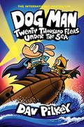 Twenty Thousand Fleas Under the Sea (Dog Man #11) by Dav Pilkey