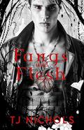 Fangs and Flesh (Hunting Hearts #2) by T.J. Nichols