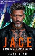 Jace (Wolf Rider MC Daddies #2) by Zack Wish