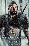 The Barbarian's Tribute (Not-So-Savage Barbarians #1) by Amy Padilla