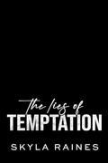 The Lies Of Temptation by Skyla Raines