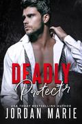 Deadly Protector (Kingdom of Sin #4) by Jordan Marie